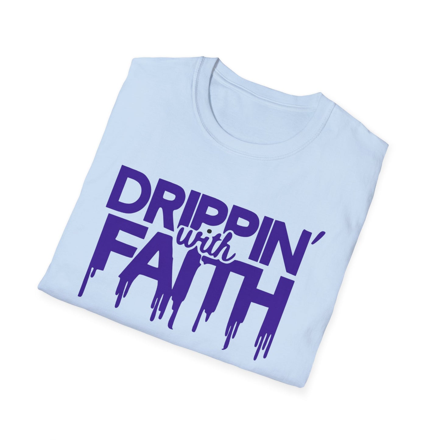 Drippin' with Faith Unisex T-Shirt - Inspirational Softstyle Tee