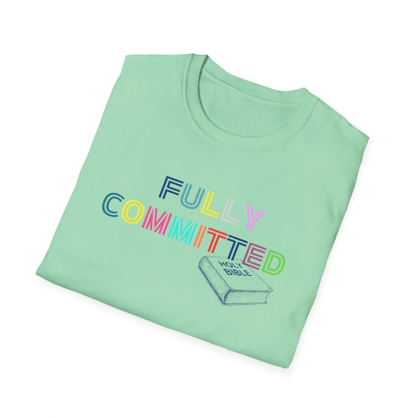 MULTICOLOR FULLY COMMITTED Unisex Softstyle T-Shirt