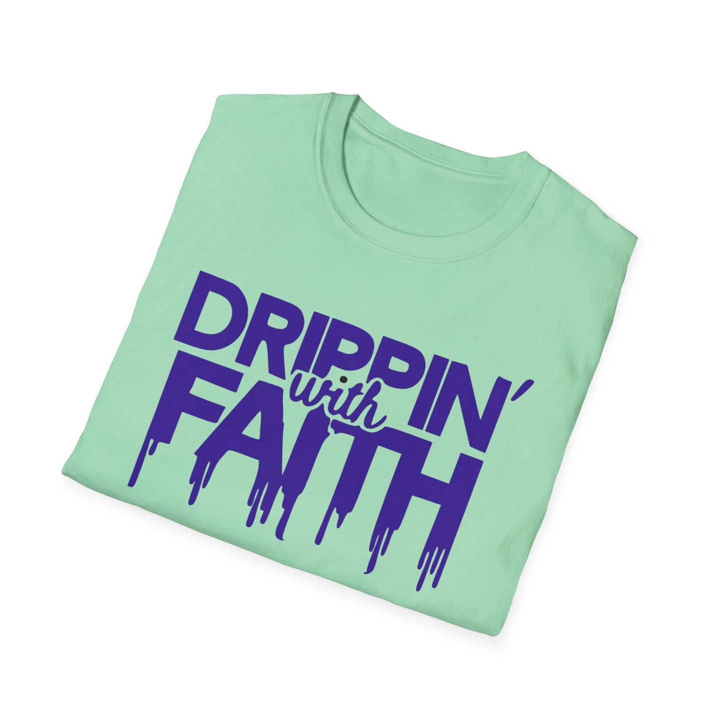 Drippin' with Faith Unisex T-Shirt - Inspirational Softstyle Tee