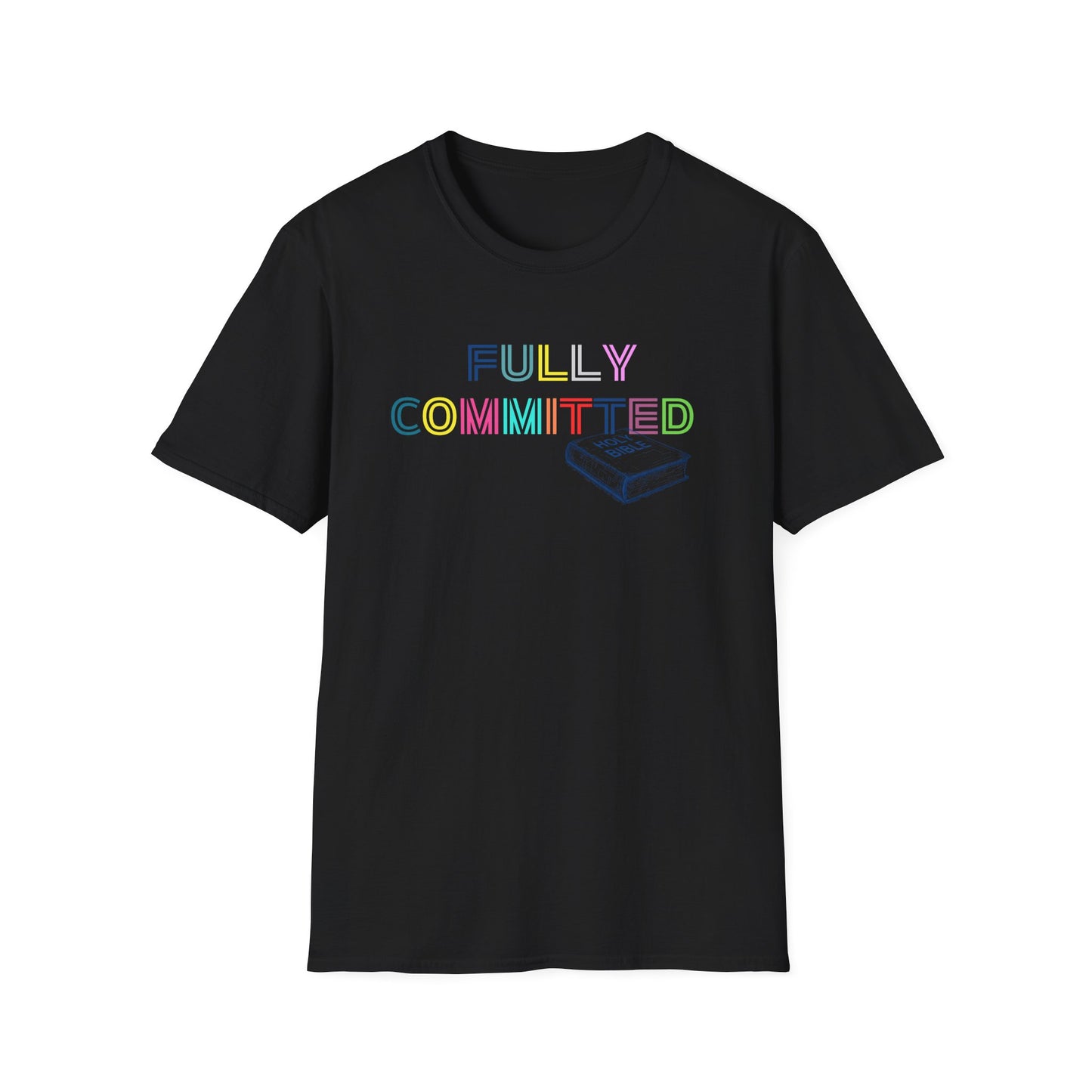 MULTICOLOR FULLY COMMITTED Unisex Softstyle T-Shirt