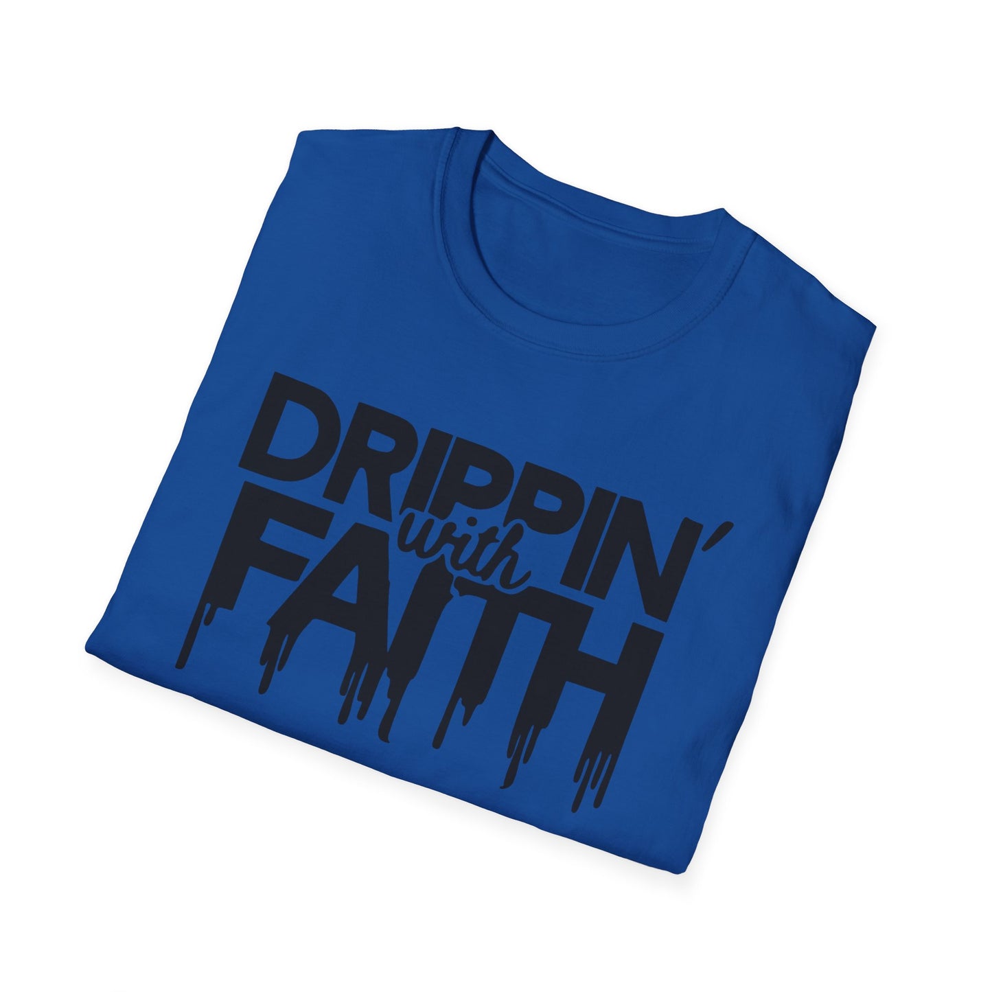 Drippin' with Faith Unisex Softstyle T-Shirt - Inspirational Casual Tee for Faith and Confidence