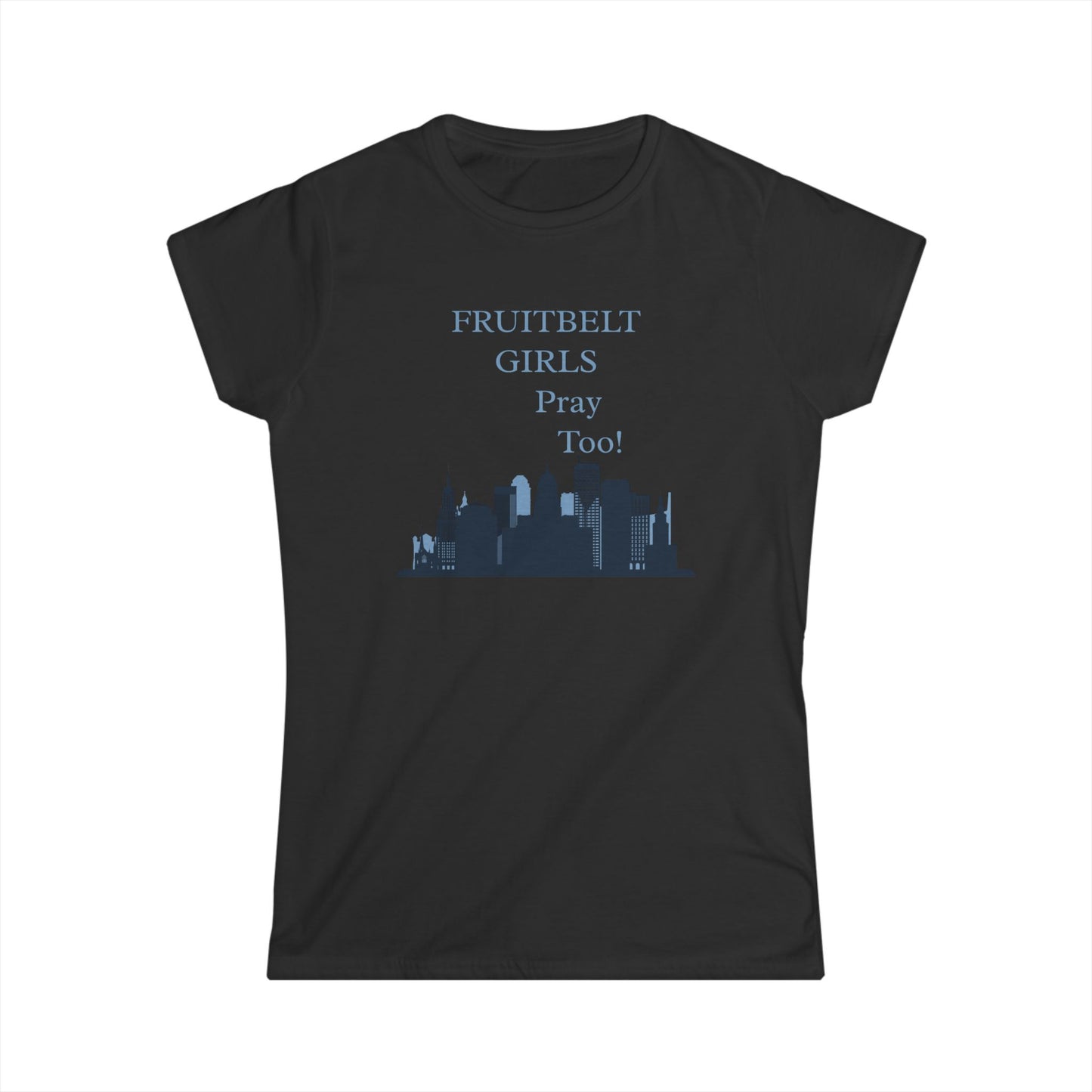 Women's Inspirational Graphic Tee, FRUITBELT GIRLS PRAY TOO Softstyle T-Shirt, City Skyline Design, Perfect for Casual Wear, Gift for Friends, Motivational Shirt