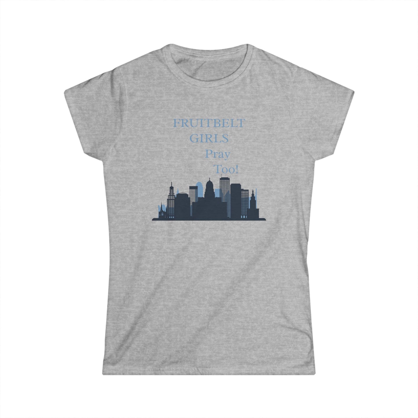 Women's Inspirational Graphic Tee, FRUITBELT GIRLS PRAY TOO Softstyle T-Shirt, City Skyline Design, Perfect for Casual Wear, Gift for Friends, Motivational Shirt