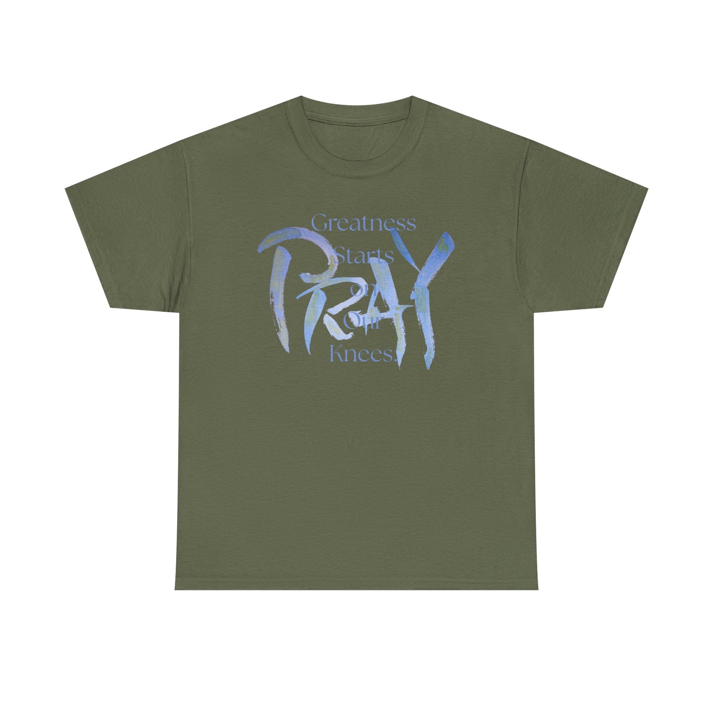 Greatness Starts on Our Knees, PRAY.  Graphic Unisex Heavy Cotton Tee