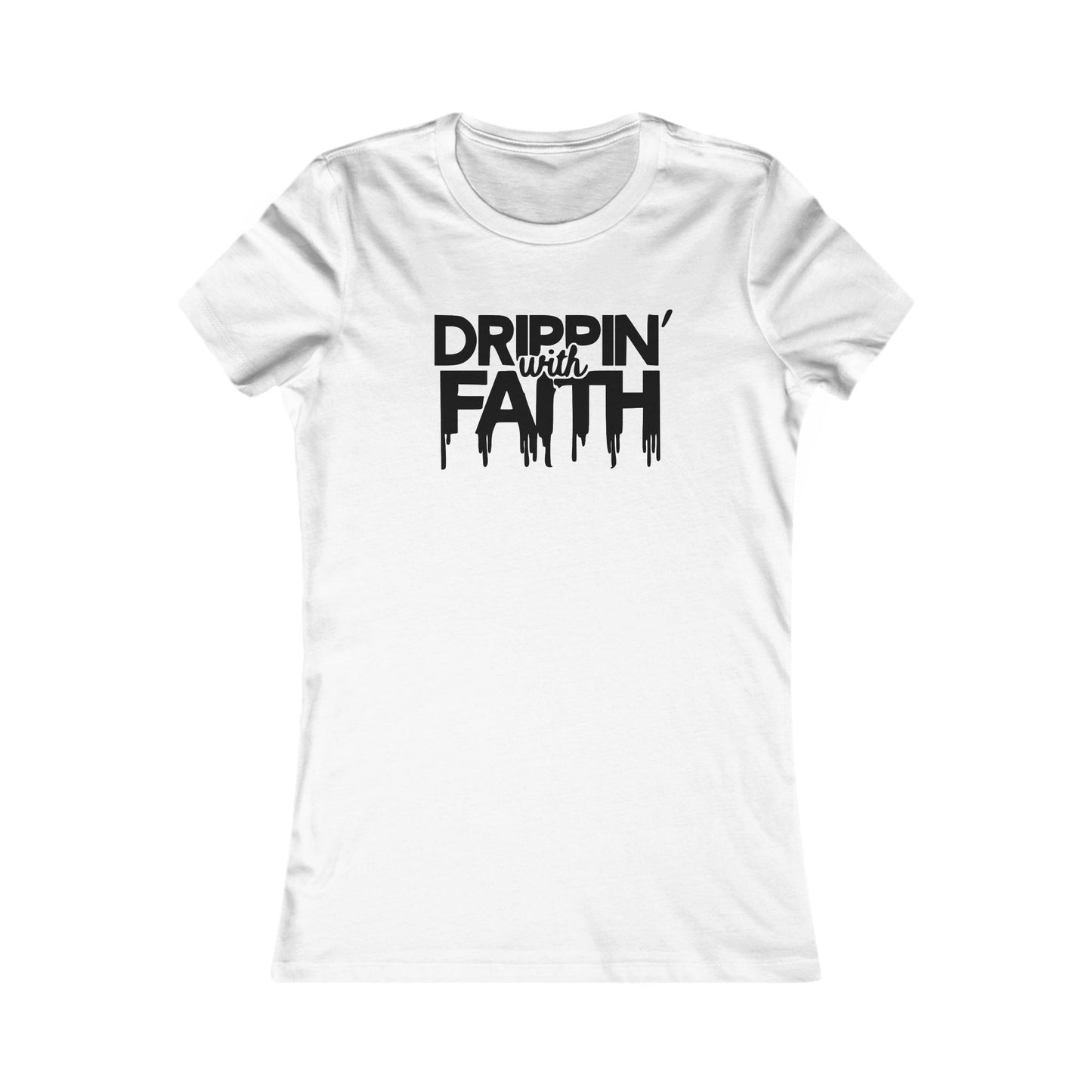 Drippin' with Faith Women's Tee, Inspirational Graphic T-Shirt, Gift for Believers, Faith-Based Apparel, Uplifting Shirt for Every Occasion