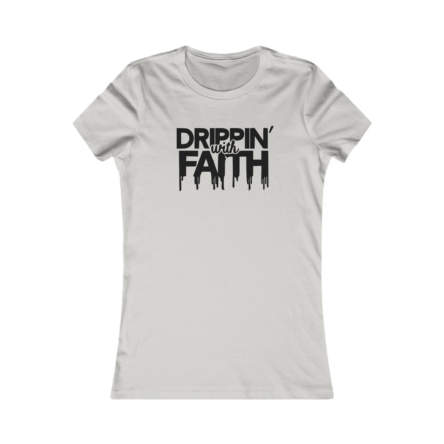 Drippin' with Faith Women's Tee, Inspirational Graphic T-Shirt, Gift for Believers, Faith-Based Apparel, Uplifting Shirt for Every Occasion