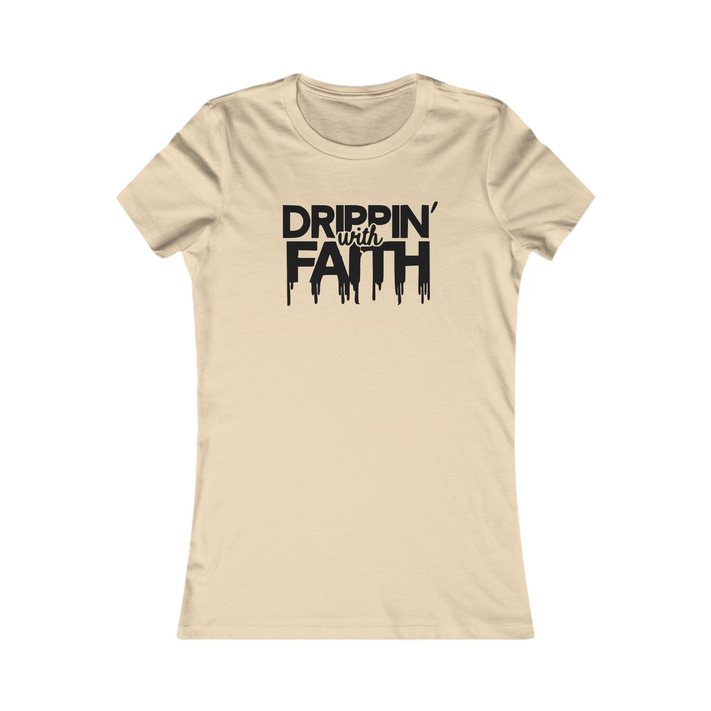 Drippin' with Faith Women's Tee, Inspirational Graphic T-Shirt, Gift for Believers, Faith-Based Apparel, Uplifting Shirt for Every Occasion