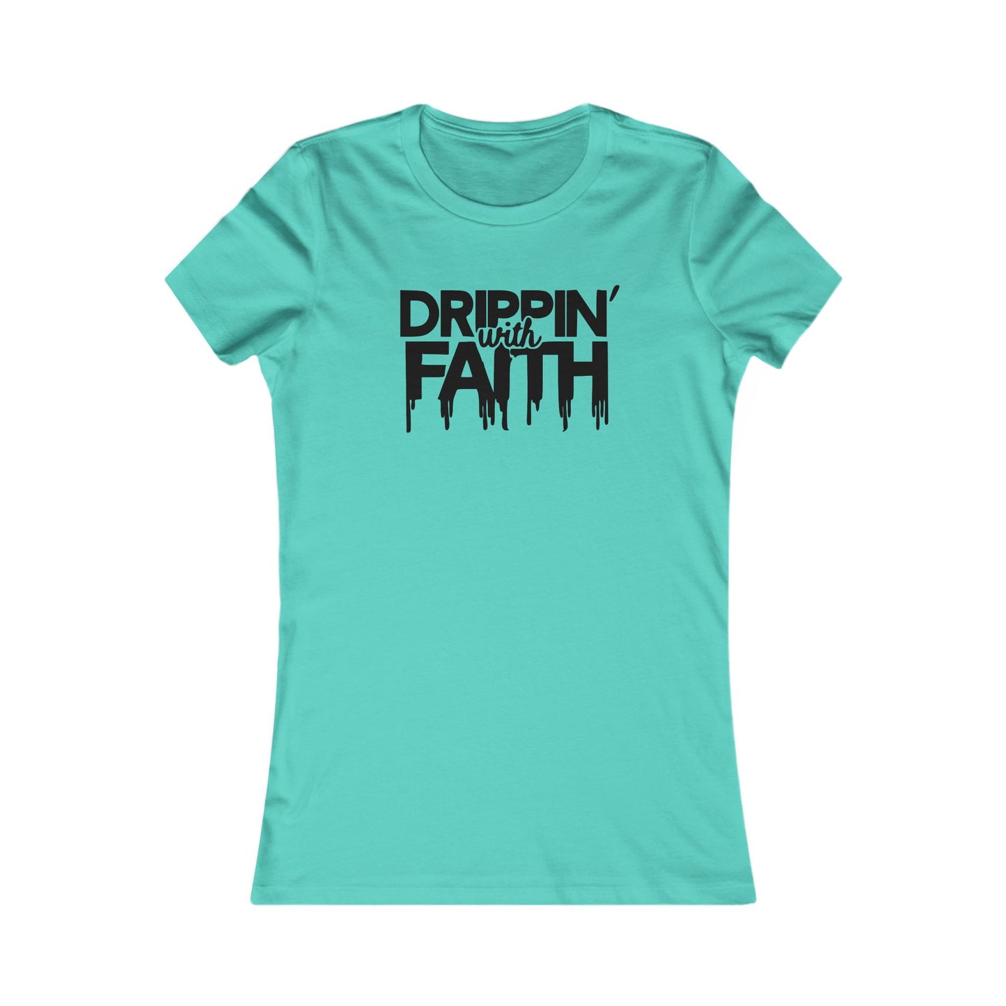 Drippin' with Faith Women's Tee, Inspirational Graphic T-Shirt, Gift for Believers, Faith-Based Apparel, Uplifting Shirt for Every Occasion