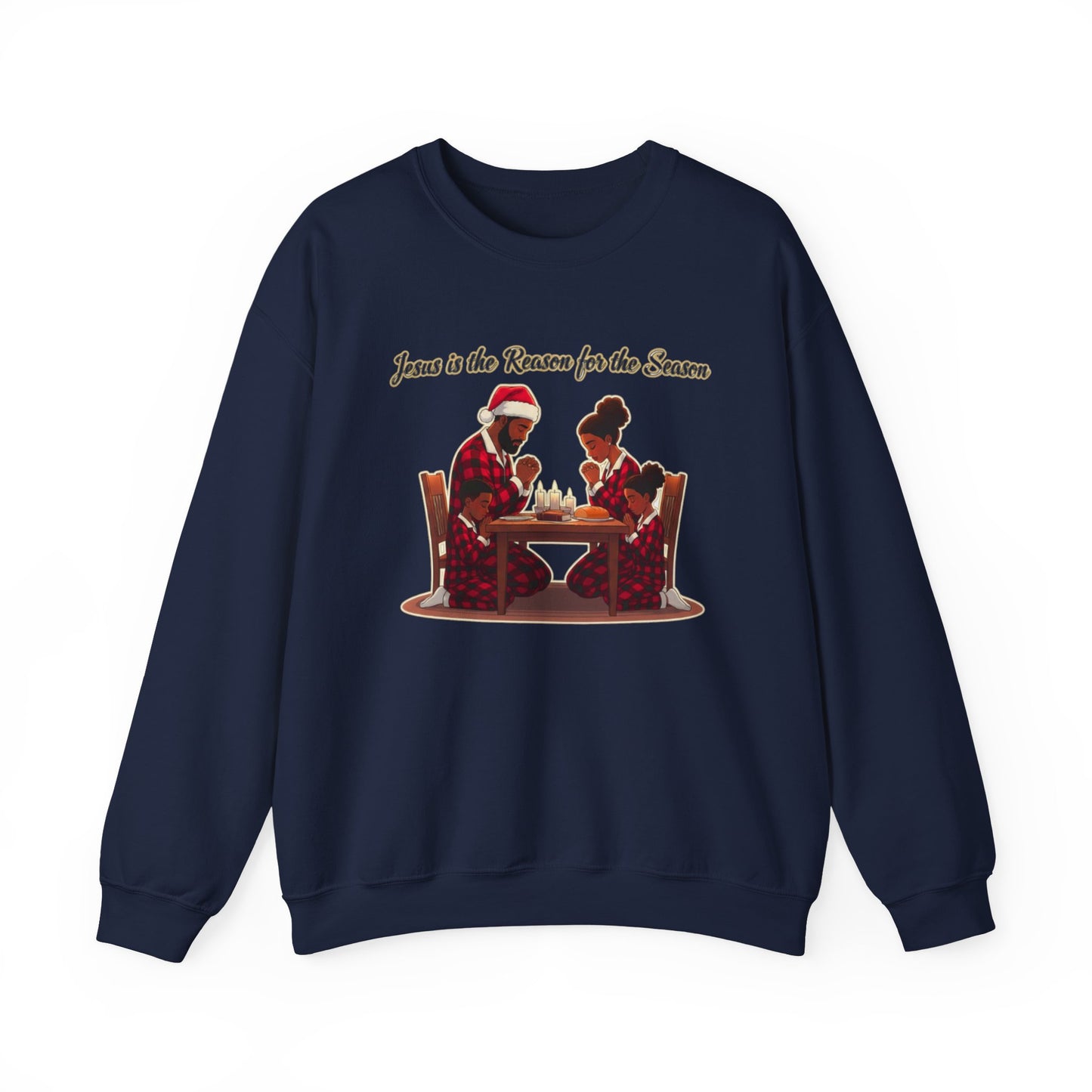 Crewneck Sweatshirt — “Jesus Is the Reason for the Season” Christmas Family Dinner Design