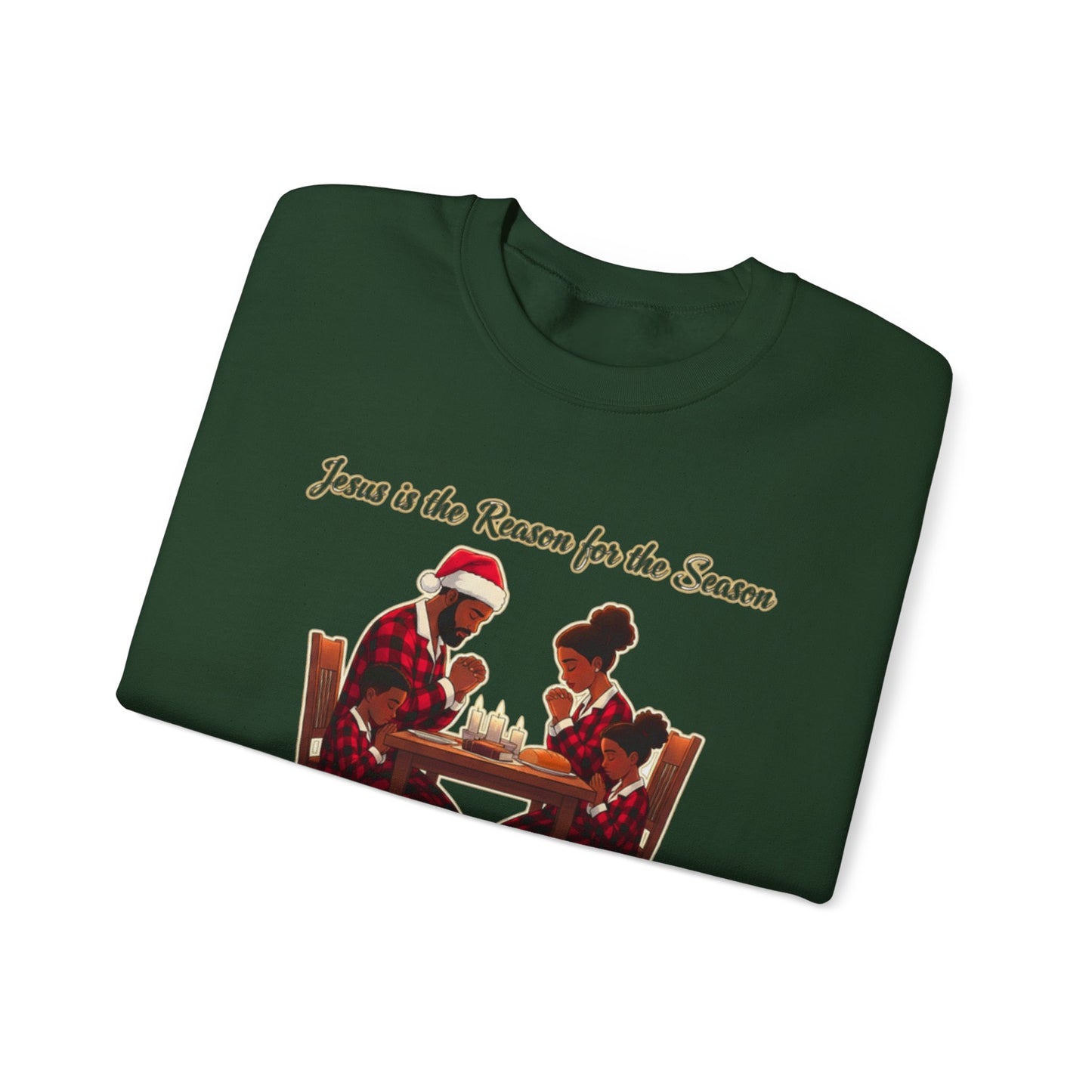 Crewneck Sweatshirt — “Jesus Is the Reason for the Season” Christmas Family Dinner Design