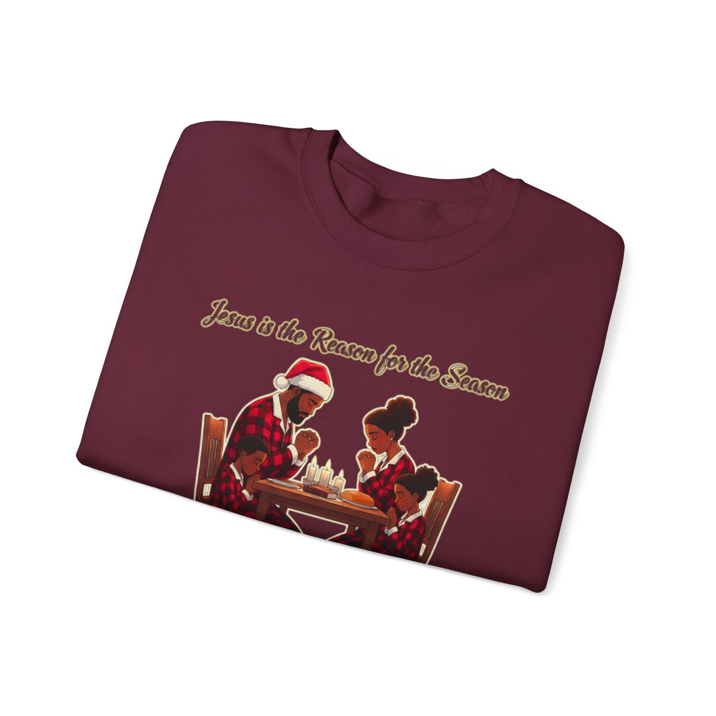 Crewneck Sweatshirt — “Jesus Is the Reason for the Season” Christmas Family Dinner Design