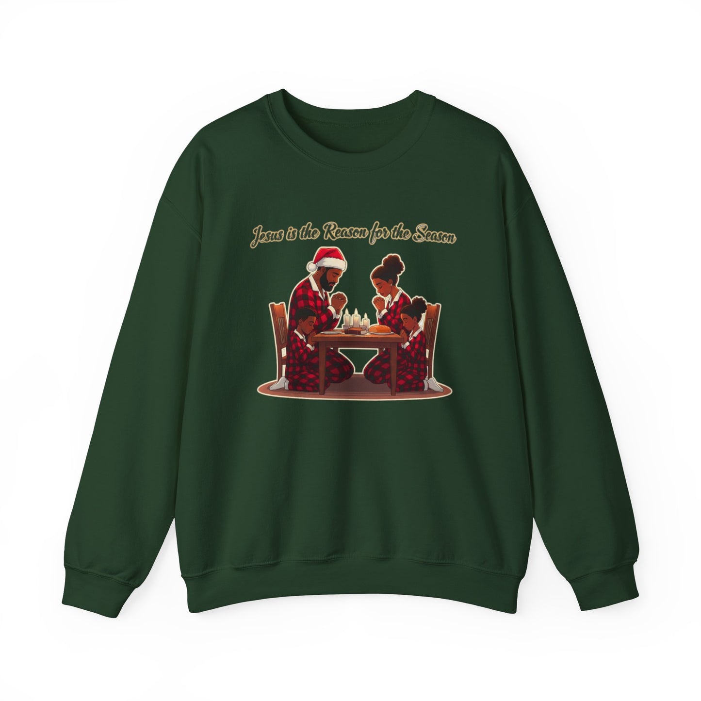 Crewneck Sweatshirt — “Jesus Is the Reason for the Season” Christmas Family Dinner Design