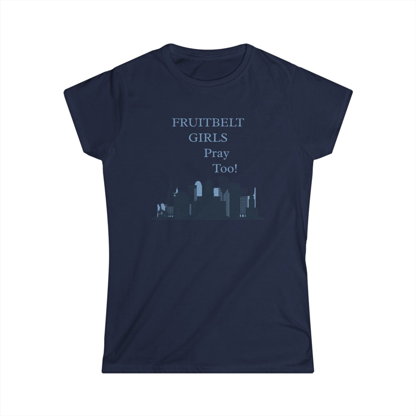 Women's Inspirational Graphic Tee, FRUITBELT GIRLS PRAY TOO Softstyle T-Shirt, City Skyline Design, Perfect for Casual Wear, Gift for Friends, Motivational Shirt