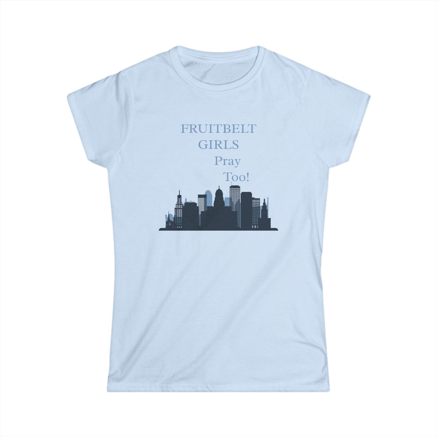 Women's Inspirational Graphic Tee, FRUITBELT GIRLS PRAY TOO Softstyle T-Shirt, City Skyline Design, Perfect for Casual Wear, Gift for Friends, Motivational Shirt
